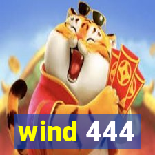 wind 444